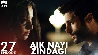 Aik Nayi Zindagi | Episode 27 | Turkish Drama | New Life | Urdu Dubbing | RZ1Y