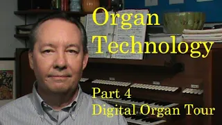 Organ Technology part 4 Digital organ tour