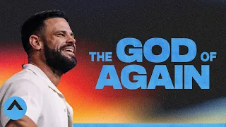 The God Of Again | Pastor Steven Furtick | Elevation Church