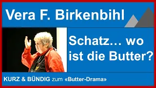 Vera F. Birkenbihl: Das Butterdrama