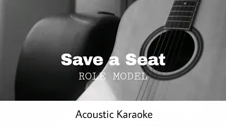 ROLE MODEL - save a seat (Acoustic Karaoke)