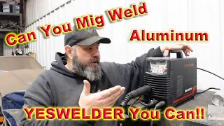 YESWELDER MIG205DS-B...Can you MIG weld ALUMINUM???