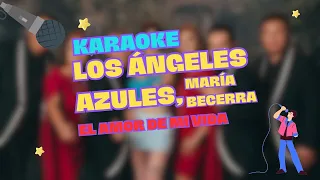 Los Ángeles Azules, María Becerra - El amor de mi vida (KARAOKE INSTRUMENTAL)