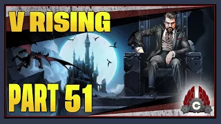 CohhCarnage Plays V Rising 1.0 Full Release - Part 51