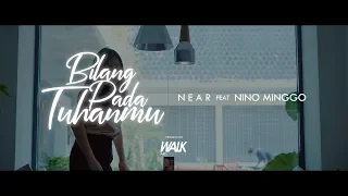 near - " bilang pada Tuhanmu " ft Nino Minggo (Official Music Video)