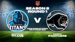 Titans vs Panthers | Season 8, Round 1 | SRL