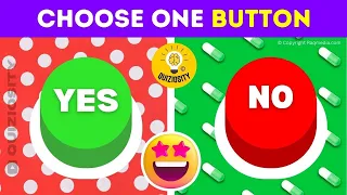 Choose One Button 😍 YES or NO Challenge 🫵 30 Hardest Choices EVER Quiziosity