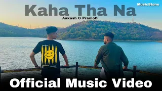 Kaha Tha Na:(Official Music Video) Aakash & PramoD