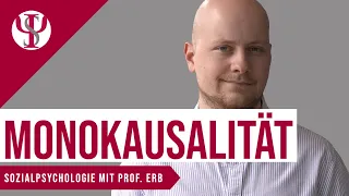 Monokausalität | Sozialpsychologie mit Prof. Erb