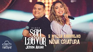 Banda Som e Louvor e Mylla Karvalho | Nova Criatura [Clipe Oficial]