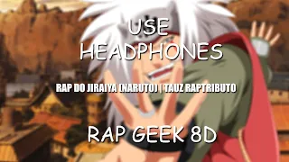 Rap do Jiraiya (Naruto) | Tauz RapTributo 48 | 8D Audio