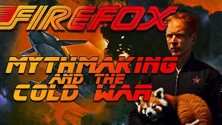 Firefox : Mythmaking and the Cold War