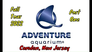 Adventure Aquarium Full Tour - Camden, New Jersey - Part One