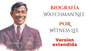 Biografia testimonio  Watchman Nee Por Witness Lee Deseando de Dios completo  Extendido Español