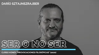 "SER O NO SER" | Por Darío Sztajnszrajber