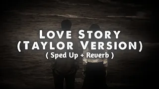 Taylor Swift - Love Story (Taylor Version) SpedUp+Reverb