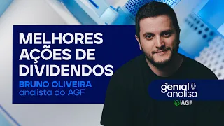 🔴 MELHORES AÇÕES DE DIVIDENDOS, com BRUNO OLIVEIRA analista do AGF | Podcast Genial Analisa