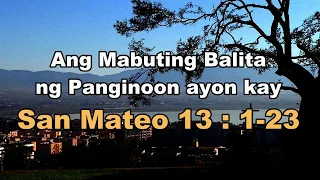 Mabuting Balita | Hulyo 12, 2020 | Ang Mabuting Balita ng Panginoon | Mateo 13:1-23 | Noe de Jesus