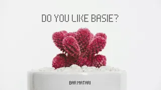 Do you like basie? - Bar Matari (original mix 2020)