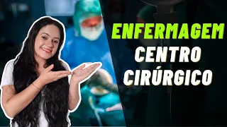 Centro Cirúrgico e Período Perioperatório (Enfermagem Cirúrgica) - Aula completa