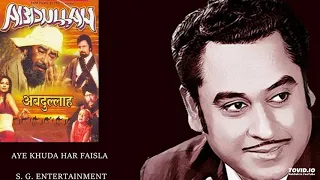 AYE KHUDA HAR FAISLA - KISHORE KUMAR - ABDULLAH - RDB