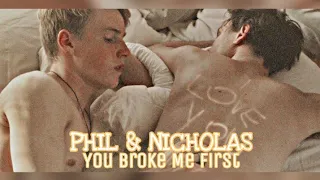 #środekświata #diemittederwelt  PHIL & NICHOLAS || You Broke Me First ☆ Die Mitte Der Welt