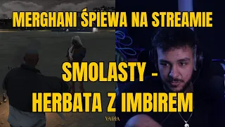 MERGHANI GRA NA GITARZE I ŚPIEWA: SMOLASTY - HERBATA Z IMBIREM