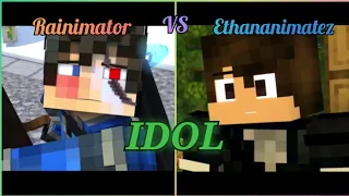 "IDOL" - A Minecraft Animators Battle [Rainimator VS Ethananimatez]