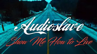 Audioslave - Show Me How to Live(Lyrics)