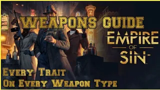 Empire of Sin WEAPON GUIDE, EVERY WEAPON TRAIT in the game!!