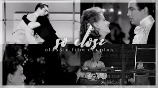 so close | classic film couples