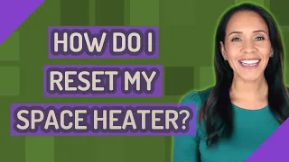 How do I reset my space heater?
