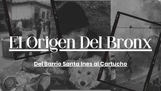 EL ORIGEN DEL BRONX: Del Barrio Santa Ines Al Cartucho