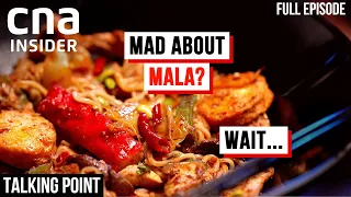 Spicy Mala: What's Really In Your Mala Dish? | Talking Point | Full Episode