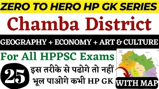 HPPSC HP GK !! Chamba District ( Geography + Economy + Art & Culture ) with Mapping !! Class - 25 !!