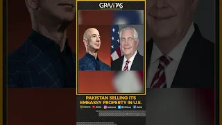 Gravitas: Pakistan is selling its Embassy's property in U.S.