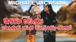 Michael Jackson - Speed Demon (Fanmade Demo) [Extended Outro]