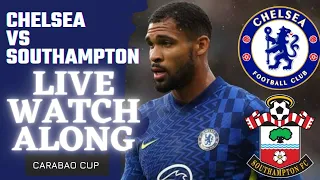 CHELSEA 1-1 SOUTHAMPTON (4-3 Pens) LIVE WATCHALONG | KEPA THE HERO AGAIN!! CARABAO CUP 4th ROUND