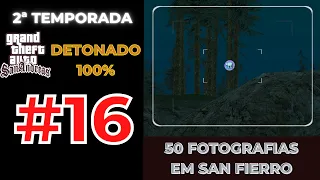 DETONADO GTA SAN ANDREAS 100% 2ª TEMPORADA #16 - AS 50 FOTOGRAFIAS EM SAN FIERRO