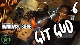 Let's Play - Rainbow Six Siege: Git Gud 6 - Could be Gud-er