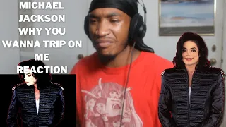 MAN...WHAT A GOAT ! | Michael Jackson - Why You Wanna Trip On Me | REACTION |