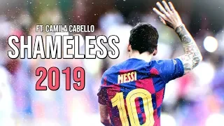 Lionel Messi ► Shameless - Camila Cabello ● Goals & Skills 2018/2019