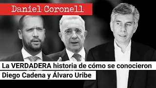 La VERDADERA historia de cómo se conocieron Diego Cadena y Álvaro Uribe