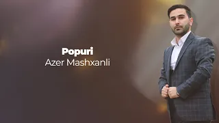 Azer Mashxanli - Popuri