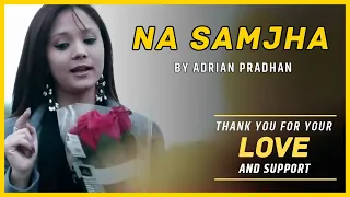 Adrian Pradhan - Na Samjha (OFFICIAL VIDEO)