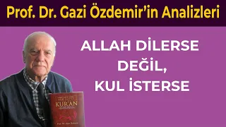 Allah Dilerse Değil Kul İsterse - Prof. Dr. Gazi Özdemir