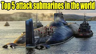 🔴 Top 5 attack submarines in the world 🔴