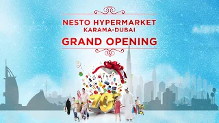 GRAND OPENING - NESTO HYPERMARKET, KARAMA - DUBAI