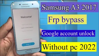 Samsung A3 2017, A5 2017,A7,A8,A9 frp bypass No pc No lock sim google account unlock 2022