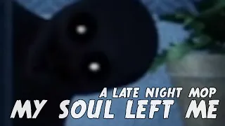 MY SOUL LEFT ME!! Late Night Mop Horror Gameplay - Warning: Jumpscares!